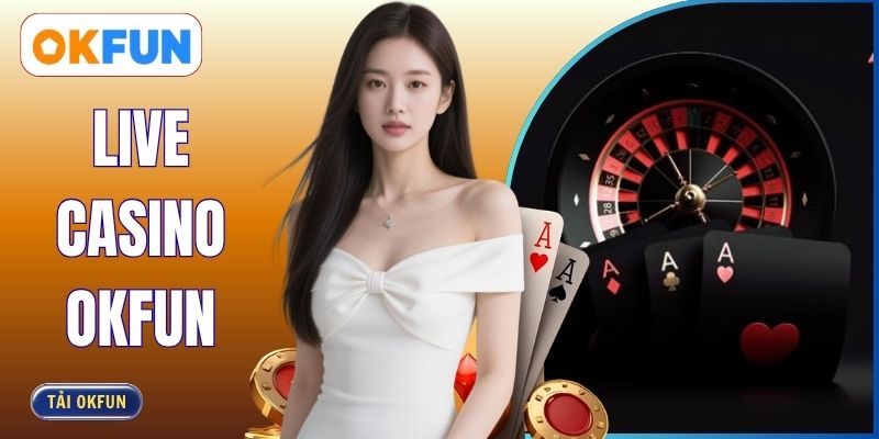 Live Casino OKFUN