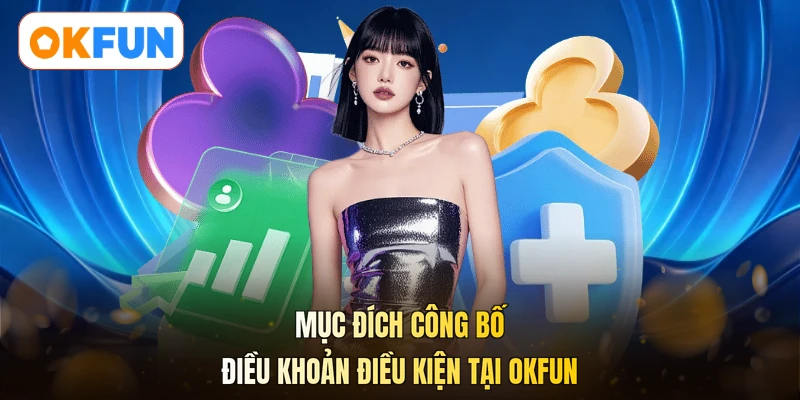 Mục đích công bố điều khoản điều kiện tại OKFUN