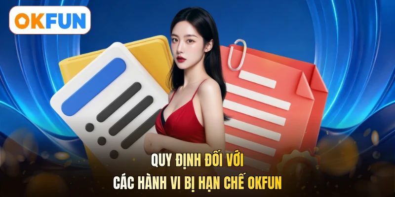 Quy định đối với các hành vi bị hạn chế OKFUN