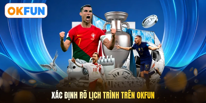 Xác định rõ lịch trình trên OKFUN
